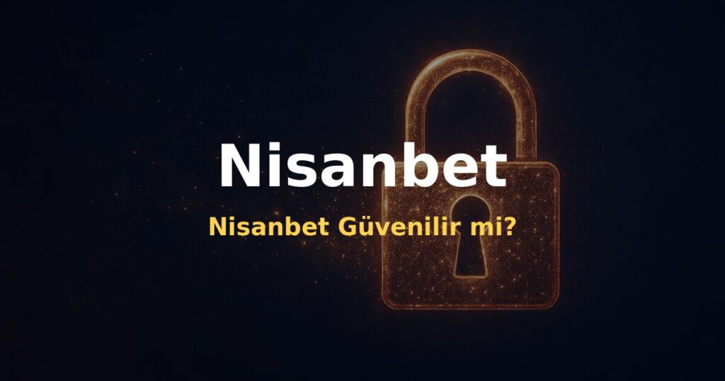 Nisanbet Güvenilir mi? - Nisanbet